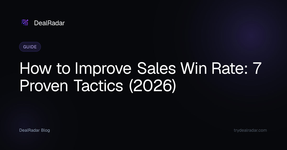 How to Improve Sales Win Rate: 7 Proven Tactics (2026)